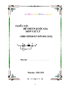 Tuyên tâp đê thi Tốt nghiệp Quôc gia môn Vật lý - Năm học 2019-2020